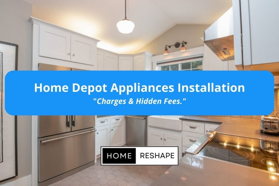 Home Depot Kitchen Appliances Charges, fees, how the cost of installation is determined.