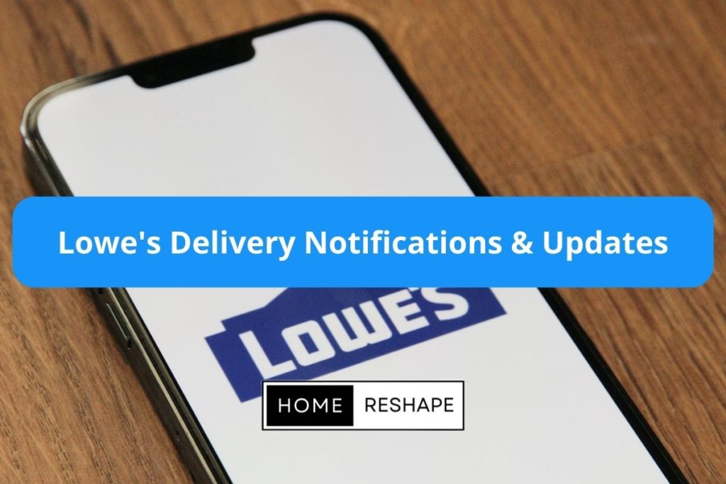 Lowe's Delivery Tracking and Notifications about shipment.