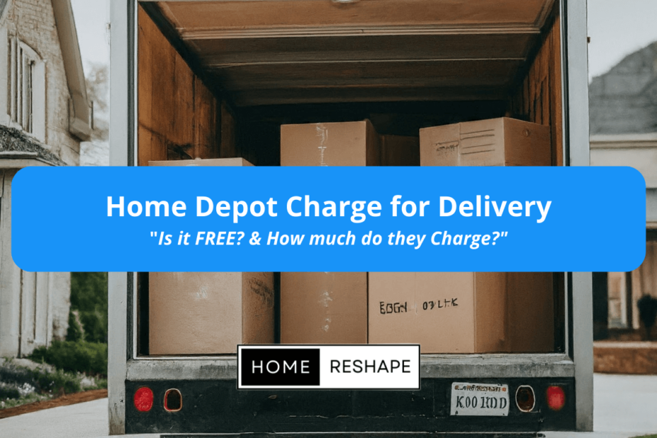 Home Depot Charges for Delivery